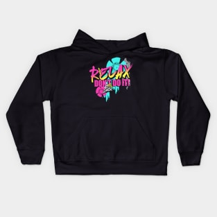 Relax. Don't do it! Kids Hoodie